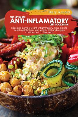 The Ultimate Anti Inflammatory Diet Cookbook East And Complete Anti