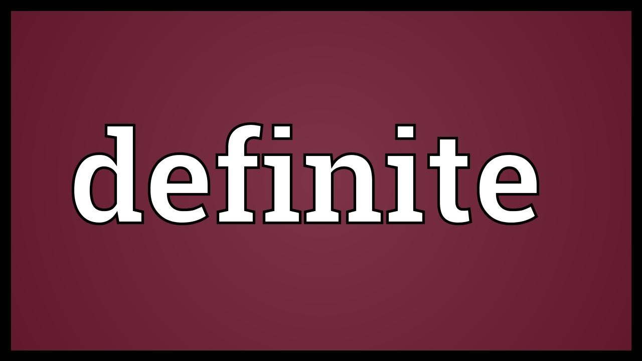 What Is The Meaning Of The Word Definite Youtube